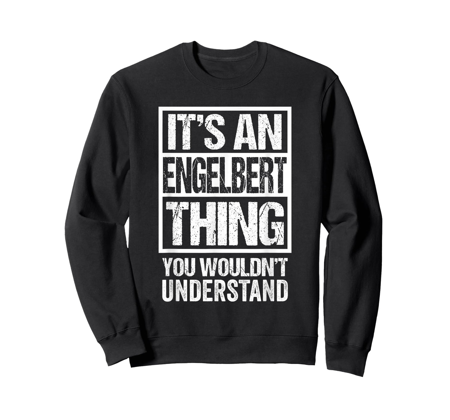 It's An Engelbert Thing You Wouldn't Understand T-Shirt