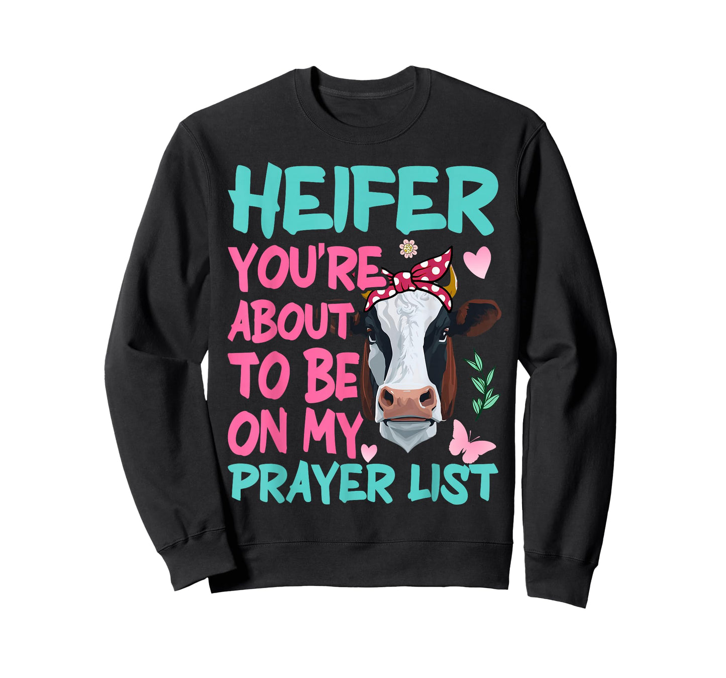 Heifer Please Funny Prayer List Southern Christian Country T-Shirt