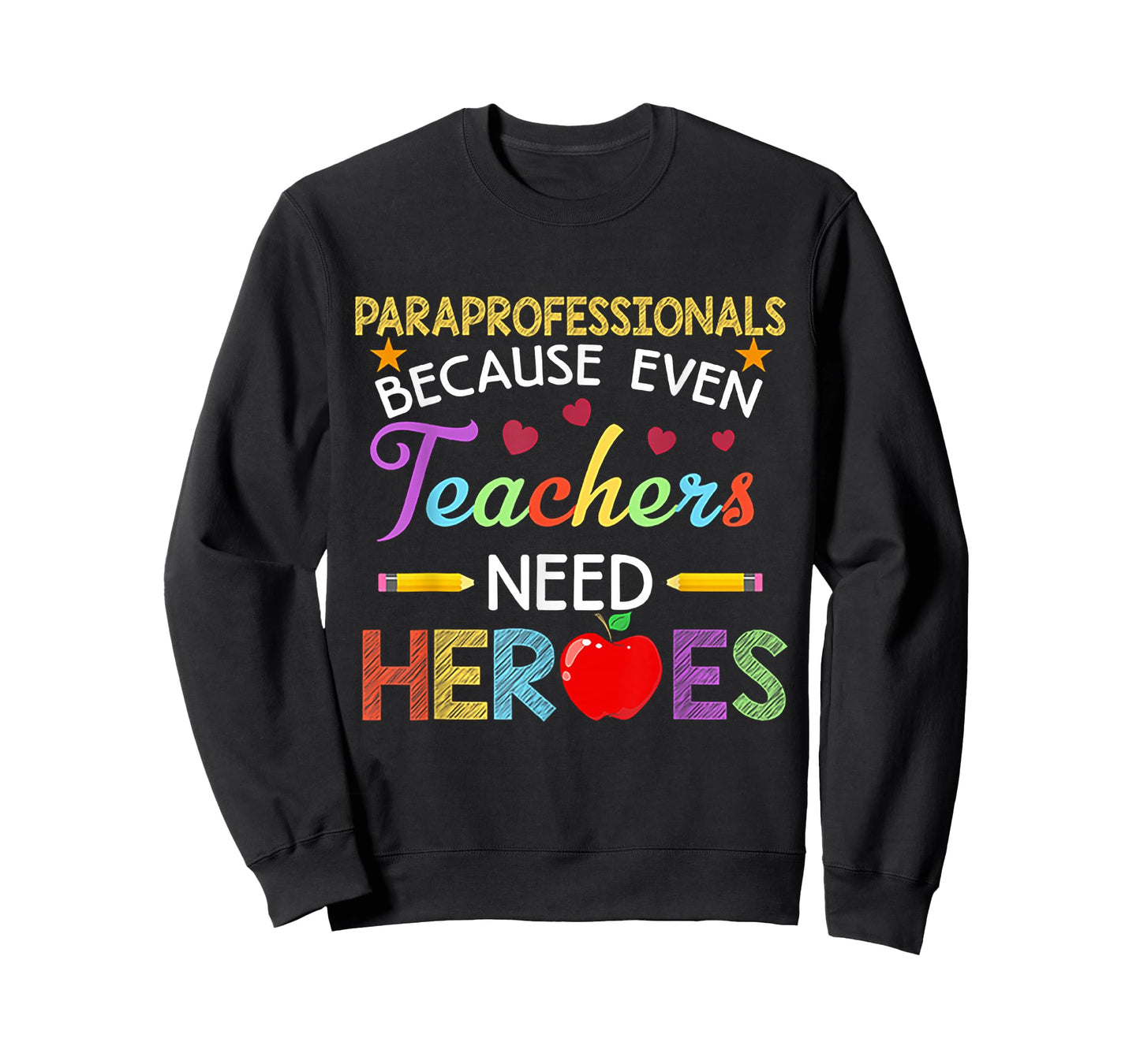 Paraprofessionals Because Even Teachers Need Heroes T-Shirt