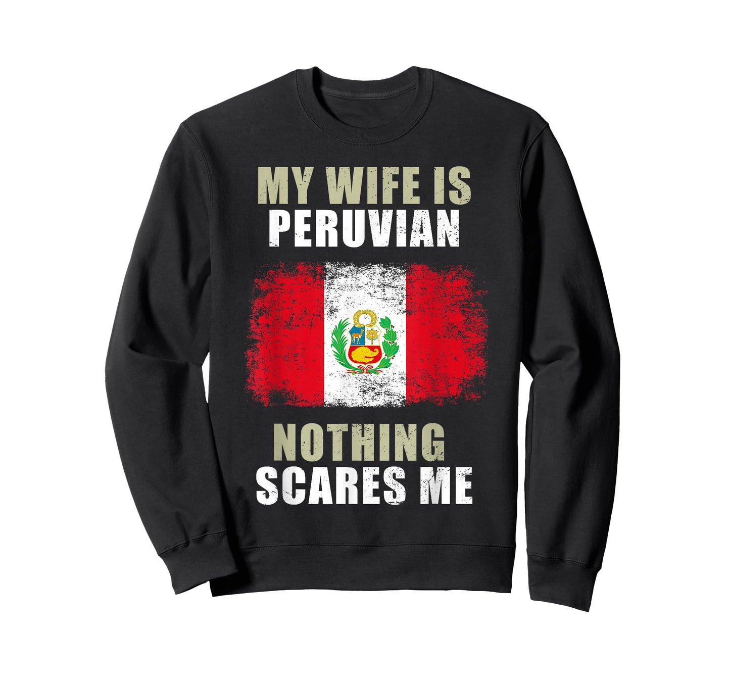 My Wife Is Peruvian Nothing Scares Me T-Shirt