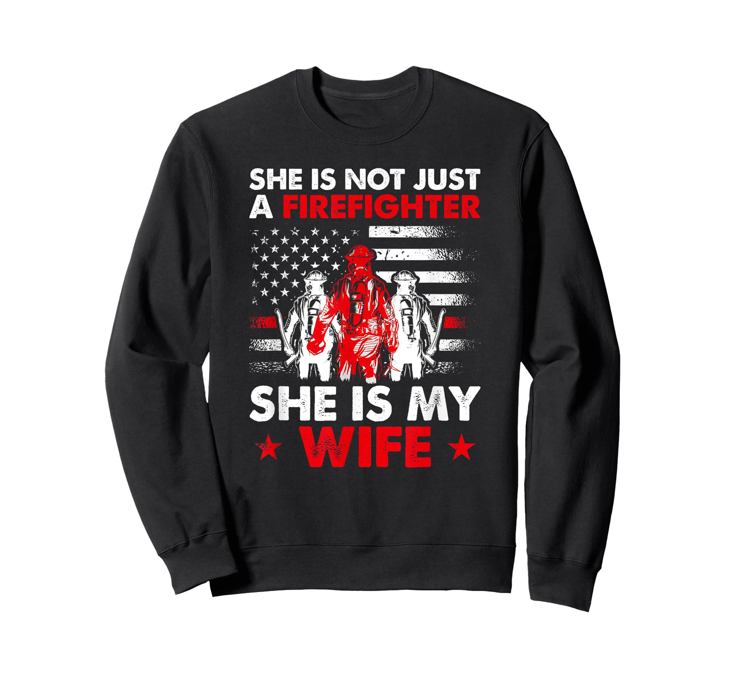 She Is Not Just A Firefighter She Is My Wife T-Shirt