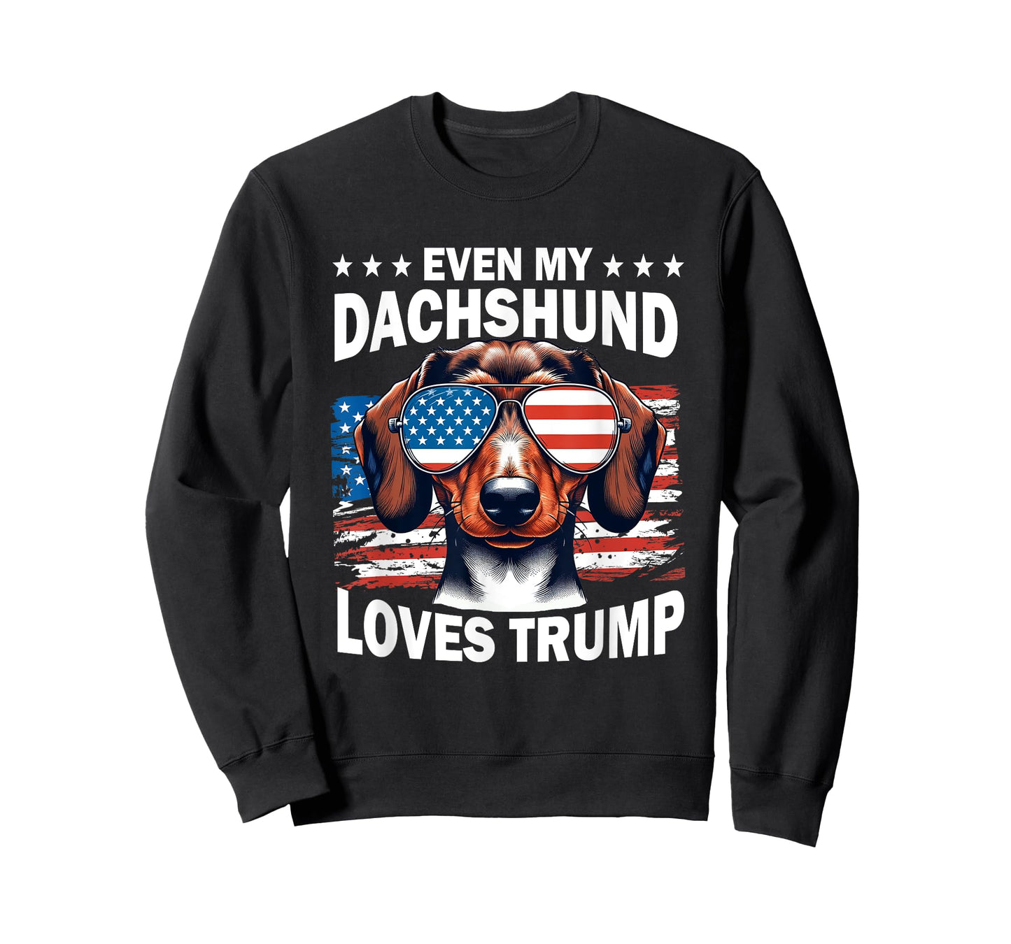 Even My Dachshund Loves Trump, Trump Supporter Dog Lover T-Shirt for Men Women