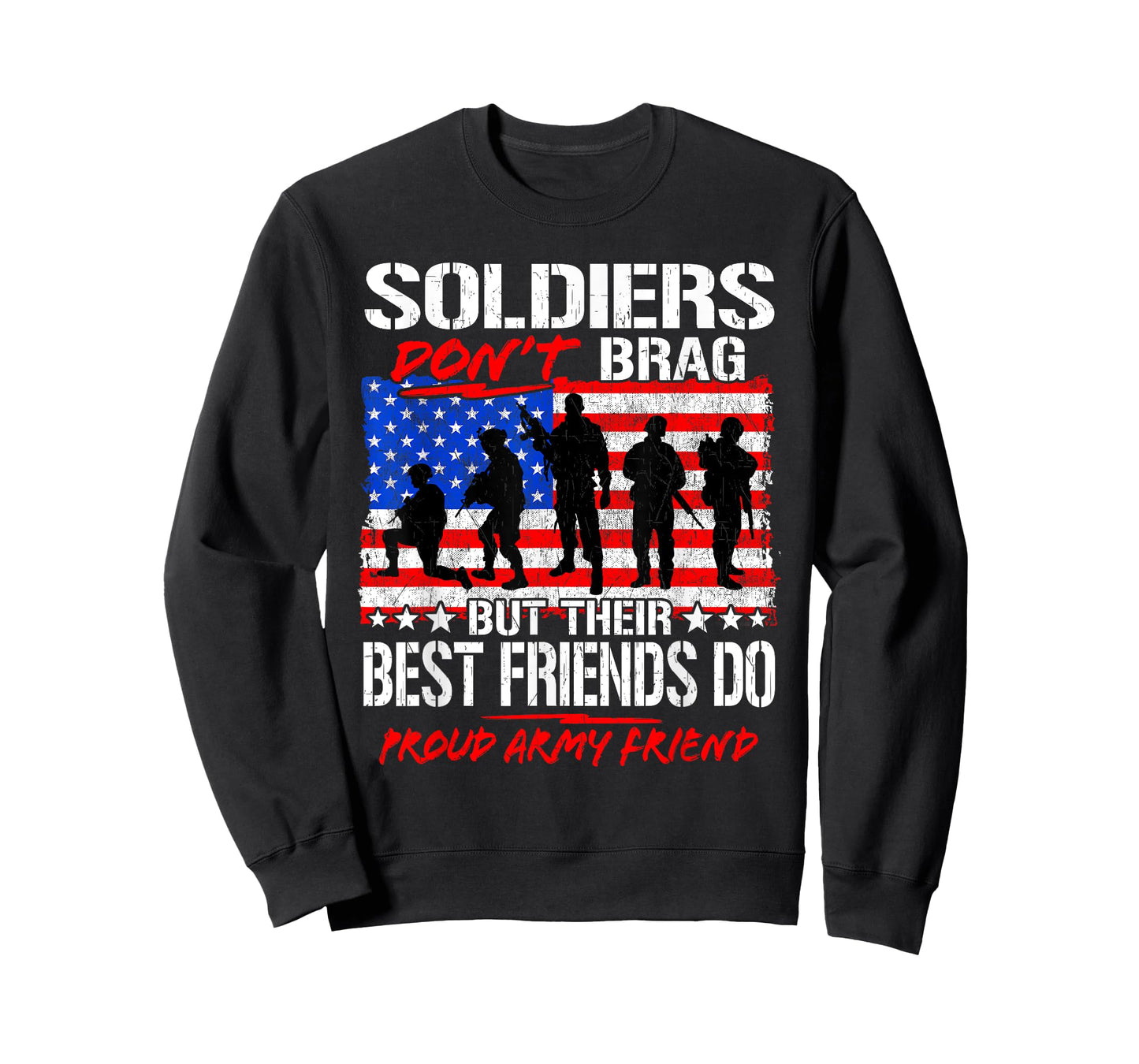 Proud Army Best Friend Soldiers Don't Brag Funny Buddy Gift T-Shirt