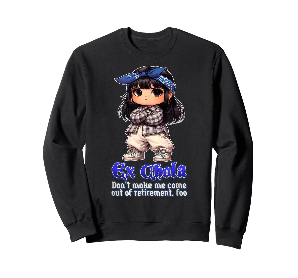 EX CHOLA Don't Make Me Come Out Of Retirement Funny Chicana T-Shirt