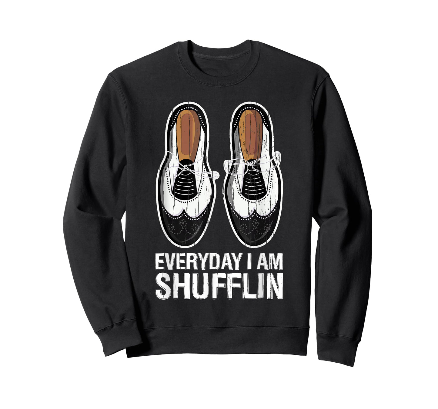 Everyday I Am Shufflin Funny Tap Dance Shuffle Step T-Shirt