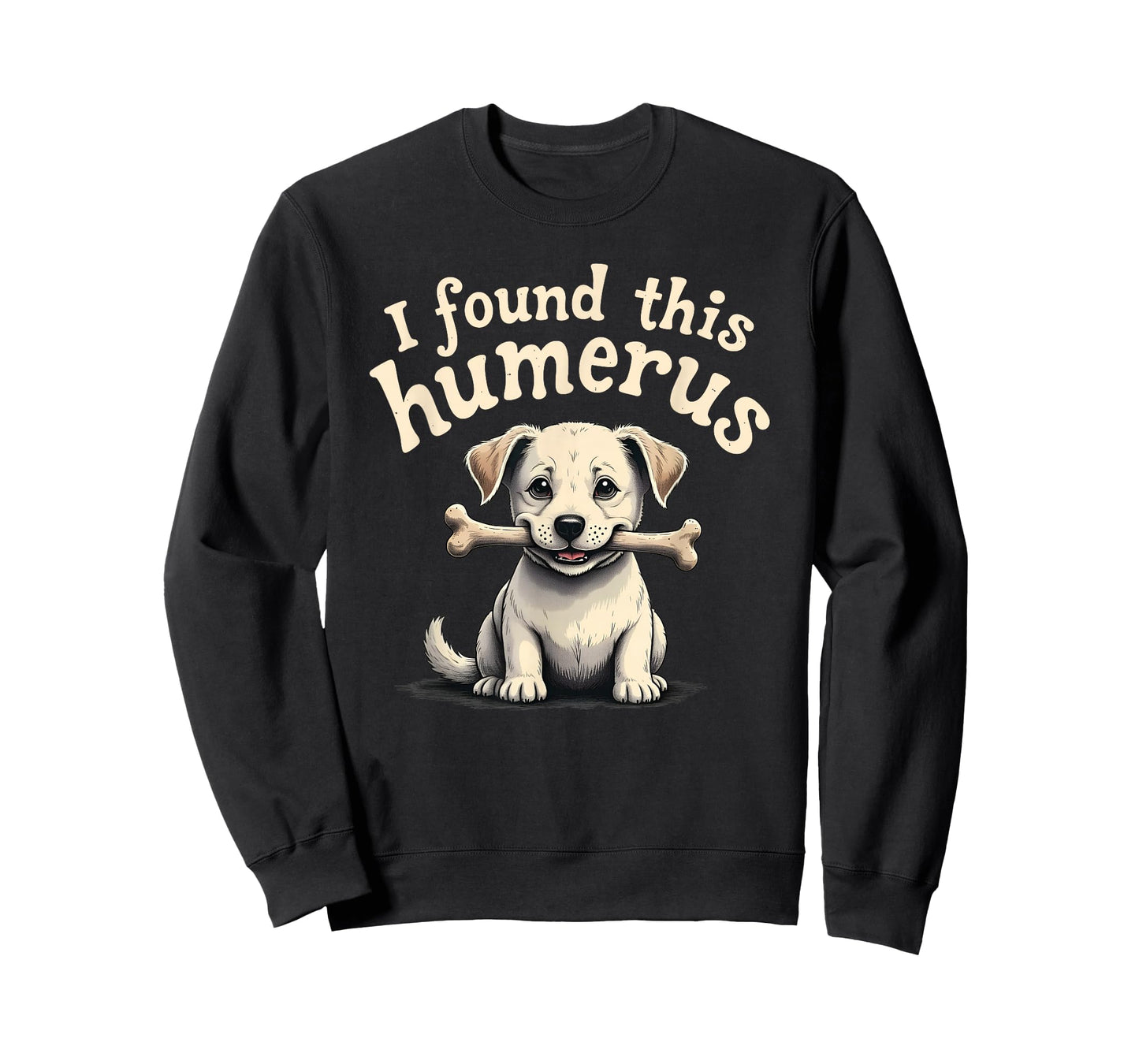 I Found This Humerus T-Shirt