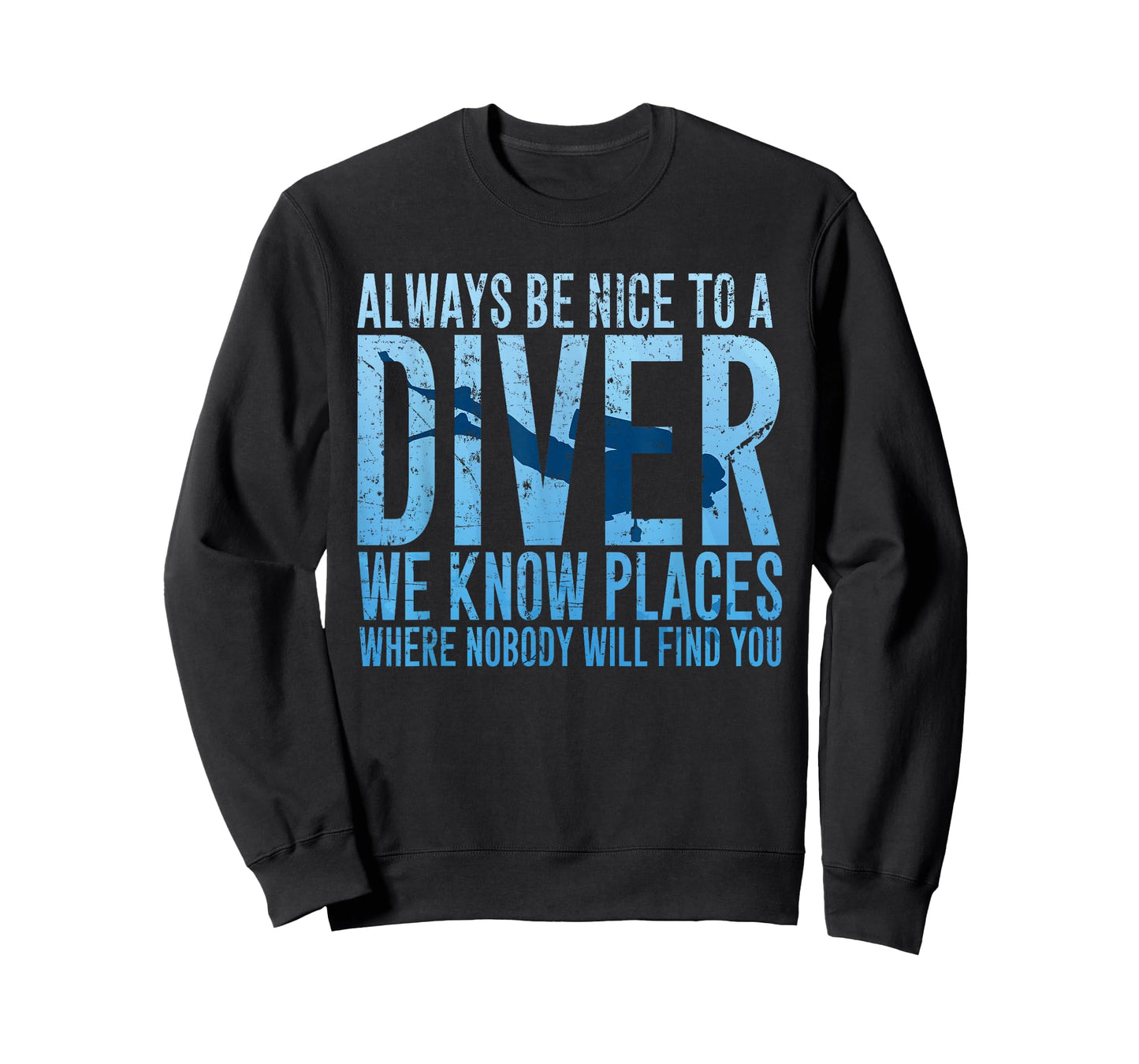 Always Be Nice to A Diver T-Shirt Scuba Diving Diver Gift T-Shirt