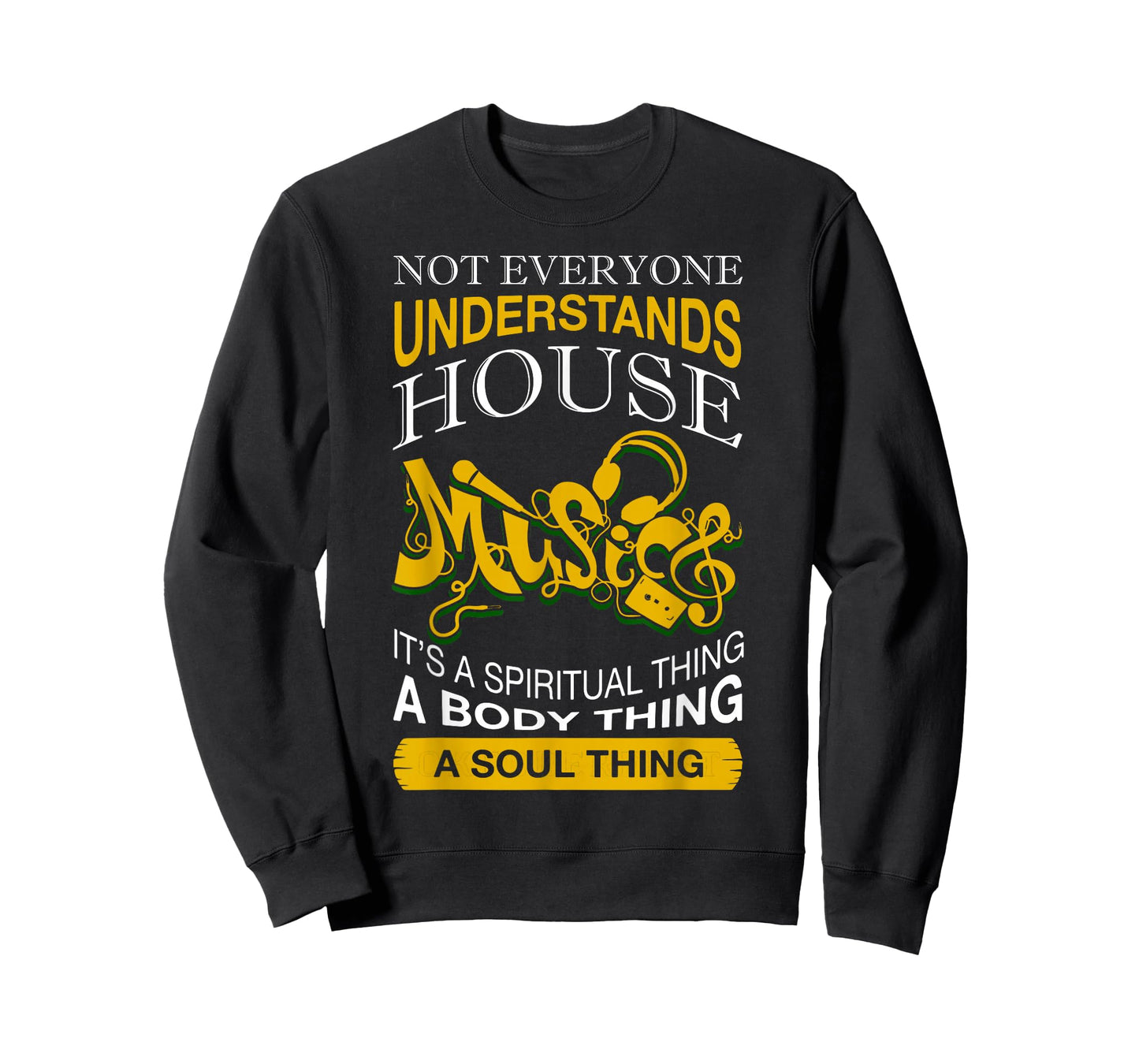 Not Everyone Understands House Music T Shirt T-Shirt