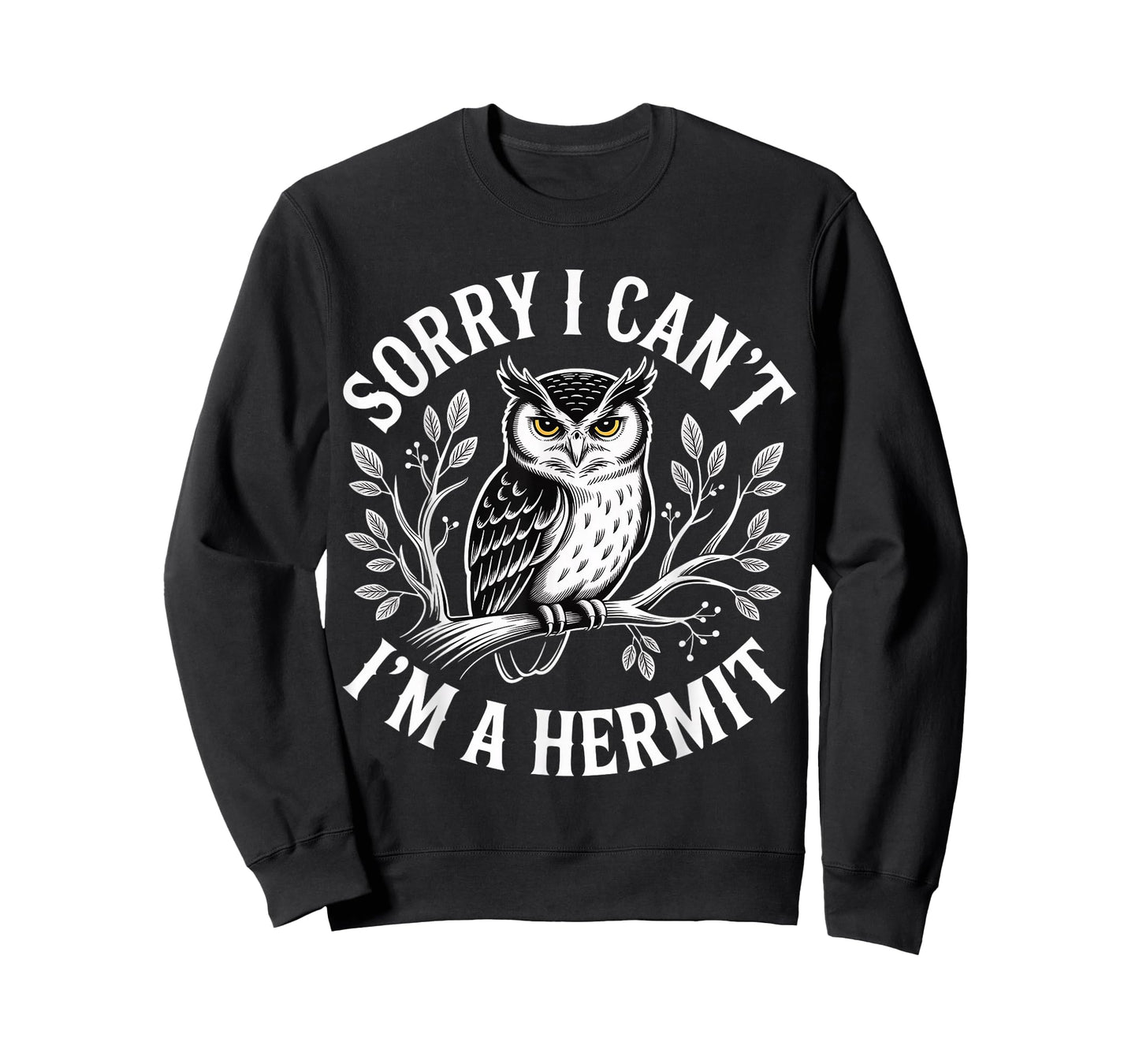 Sorry I Can't I'm A Hermit Introverty Excuse Disguise |- T-Shirt