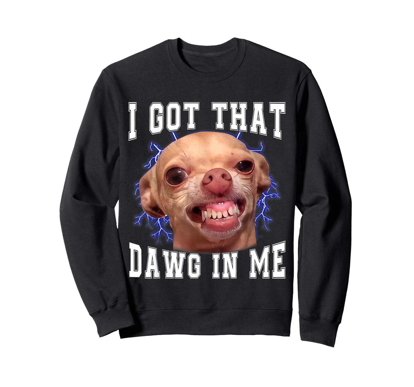 Chihuahua Meme I Got That Dawg in Me Humor Funny Dog Gifts T-Shirt