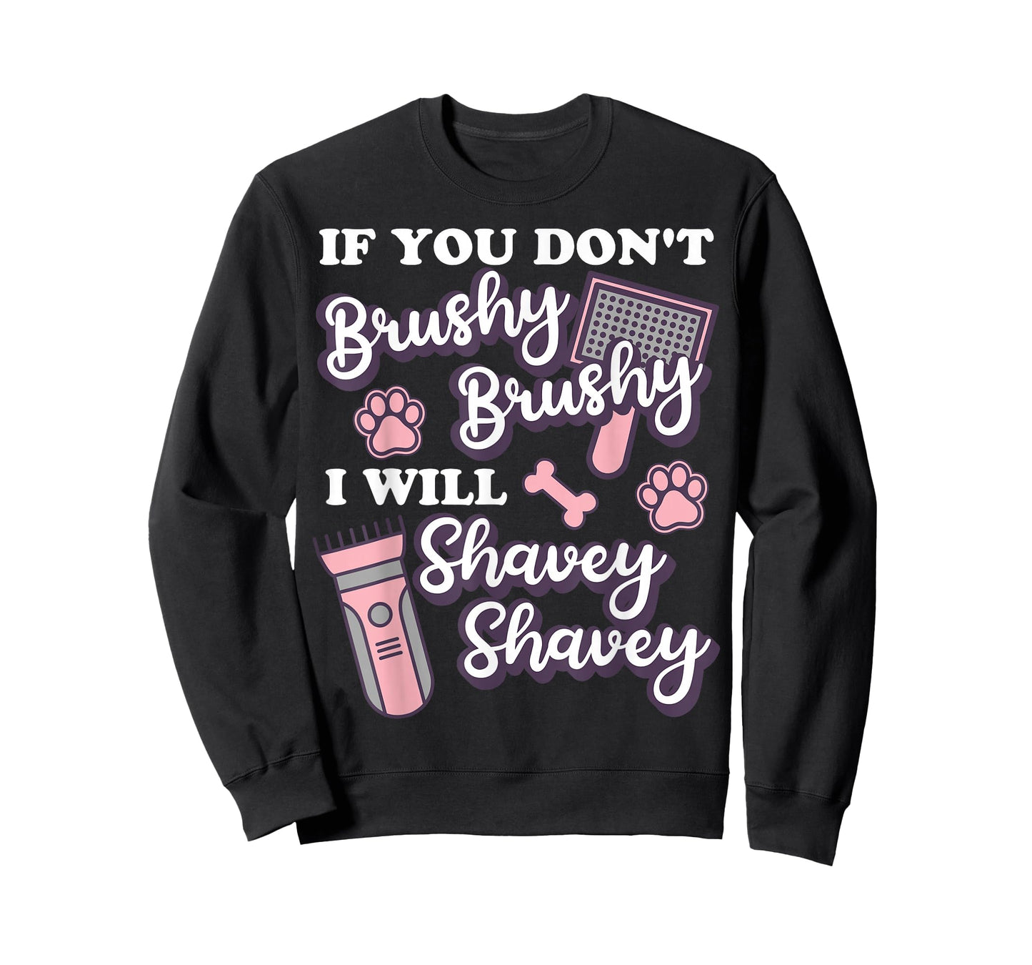 Funny Dog Groomer, If You Don't Brushy Brushy Dog Grooming T-Shirt