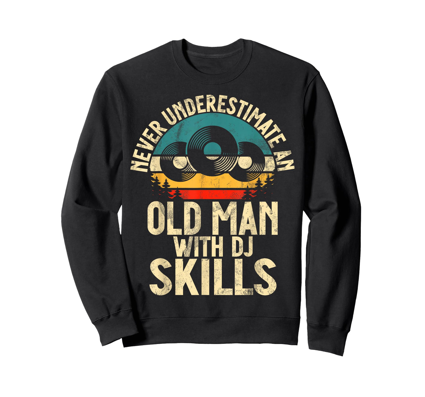 Never underestimate an old Man with DJ Skills DJ T-Shirt