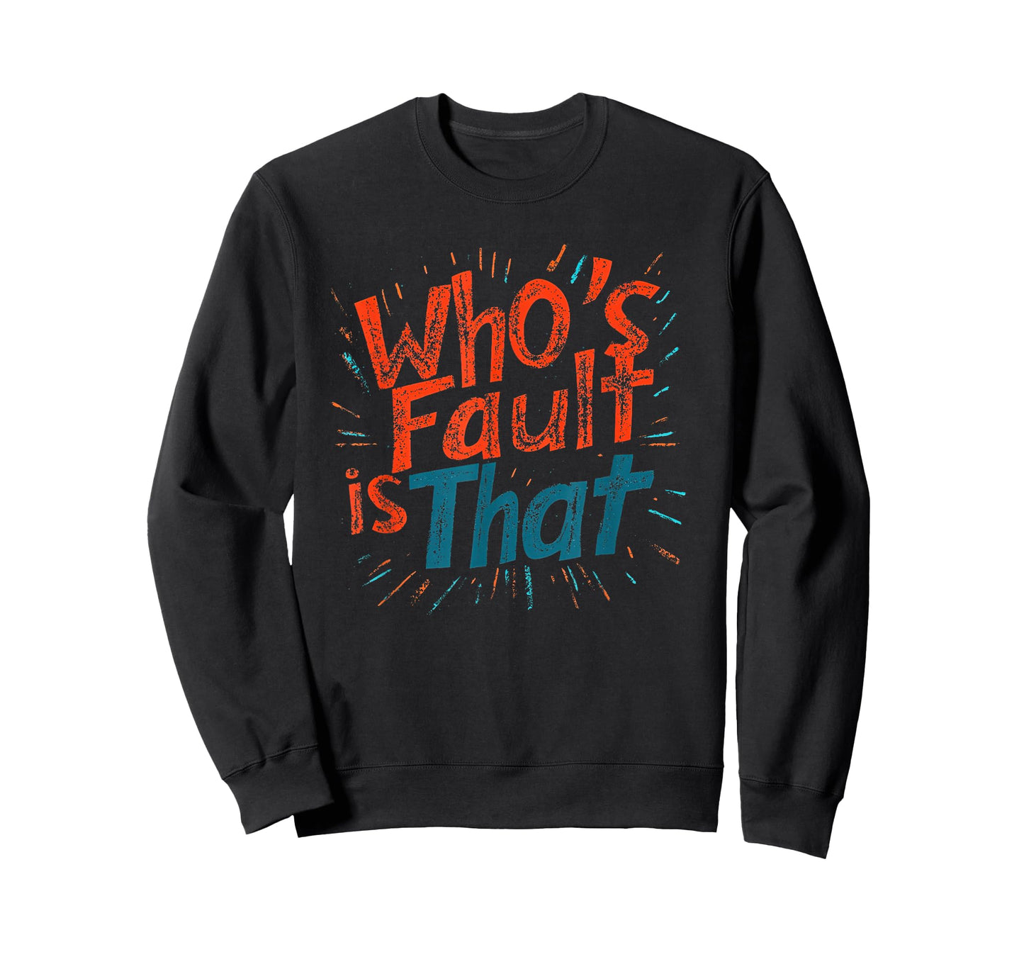 Who's Fault is That Statement for a Cool Look T-Shirt