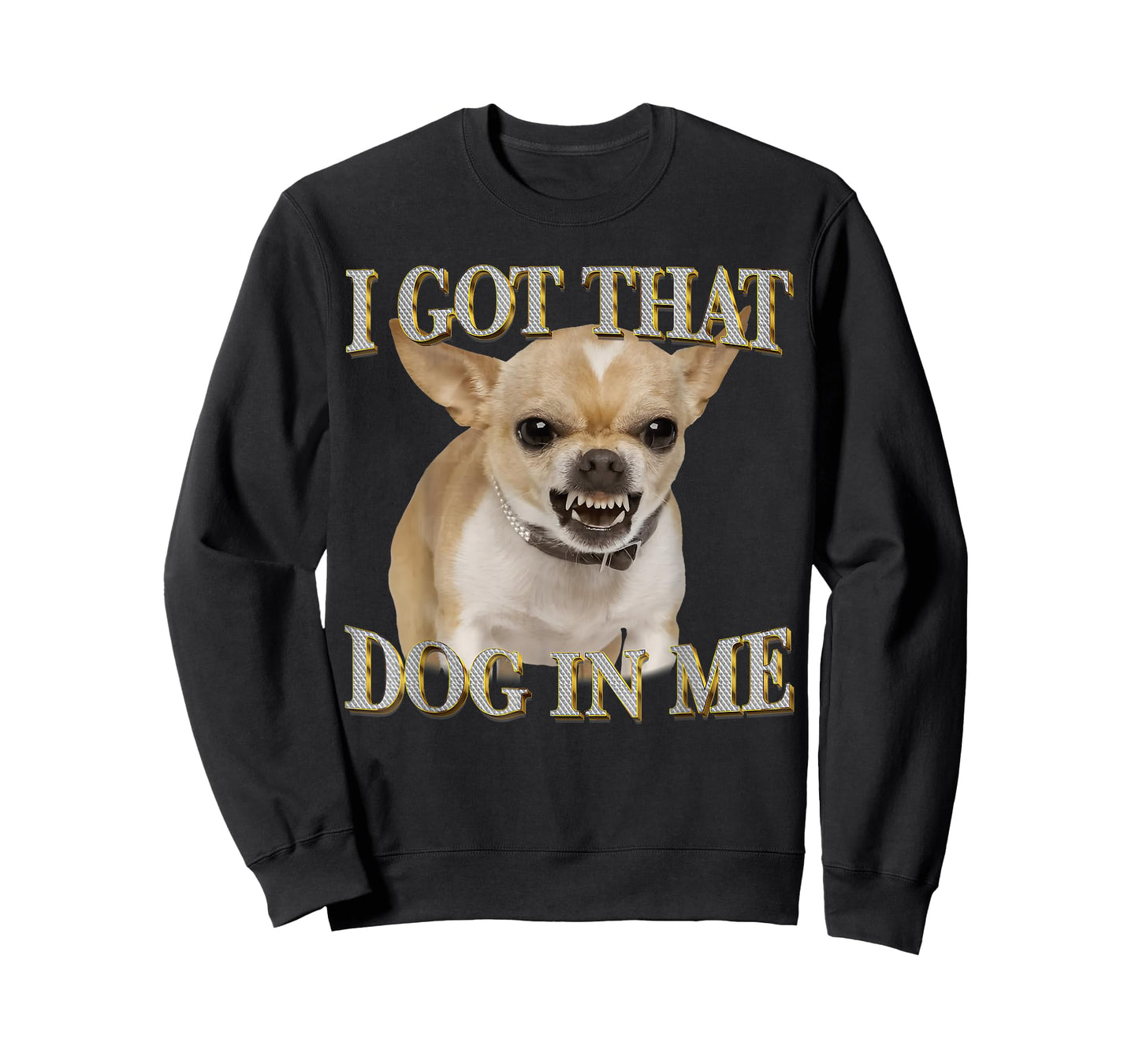 Chihuahua Funny Meme I Got That Dawg in Me Dog Lovers T-Shirt
