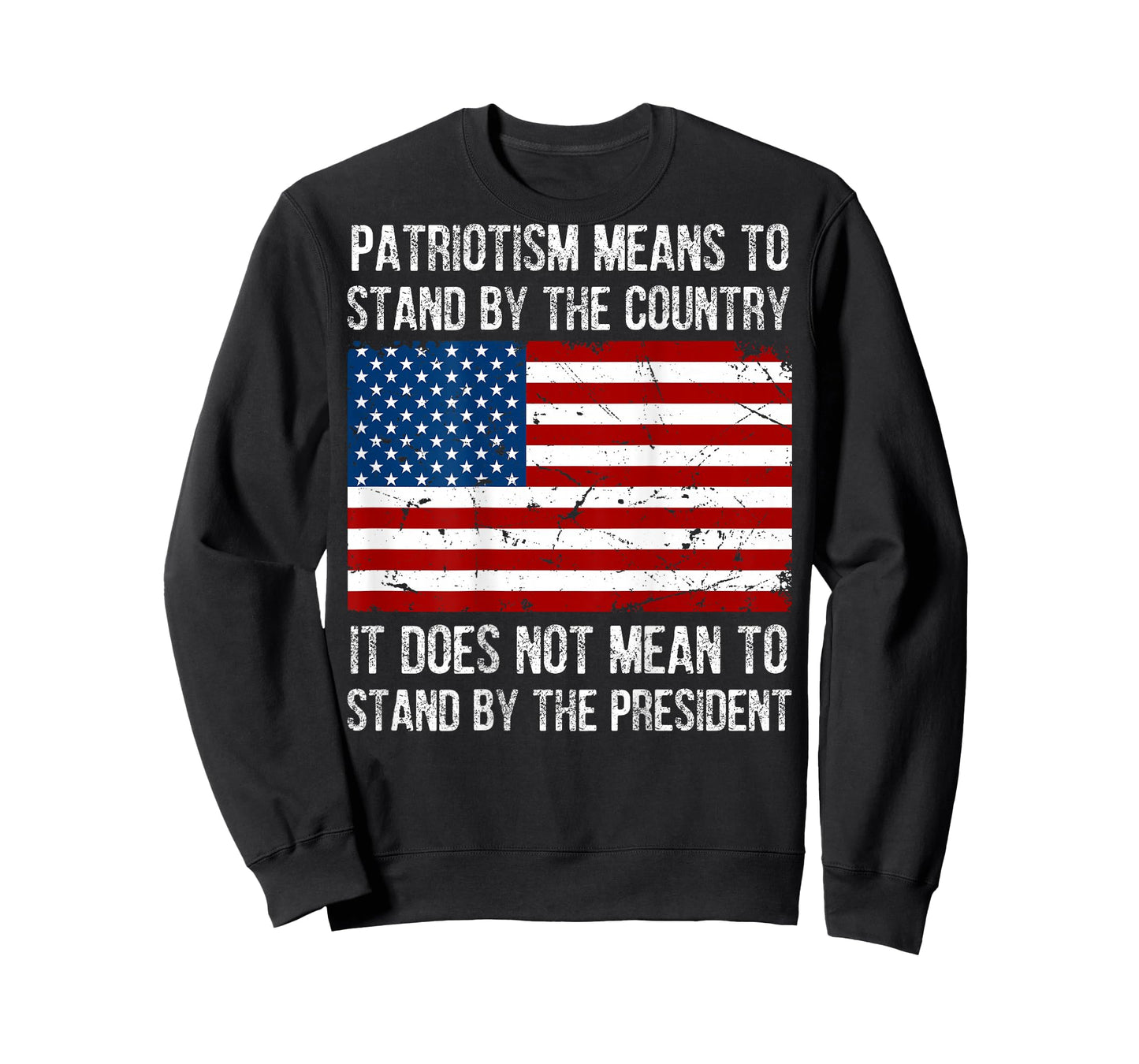Patriotism Means To Stand By The Country (on back) T-Shirt