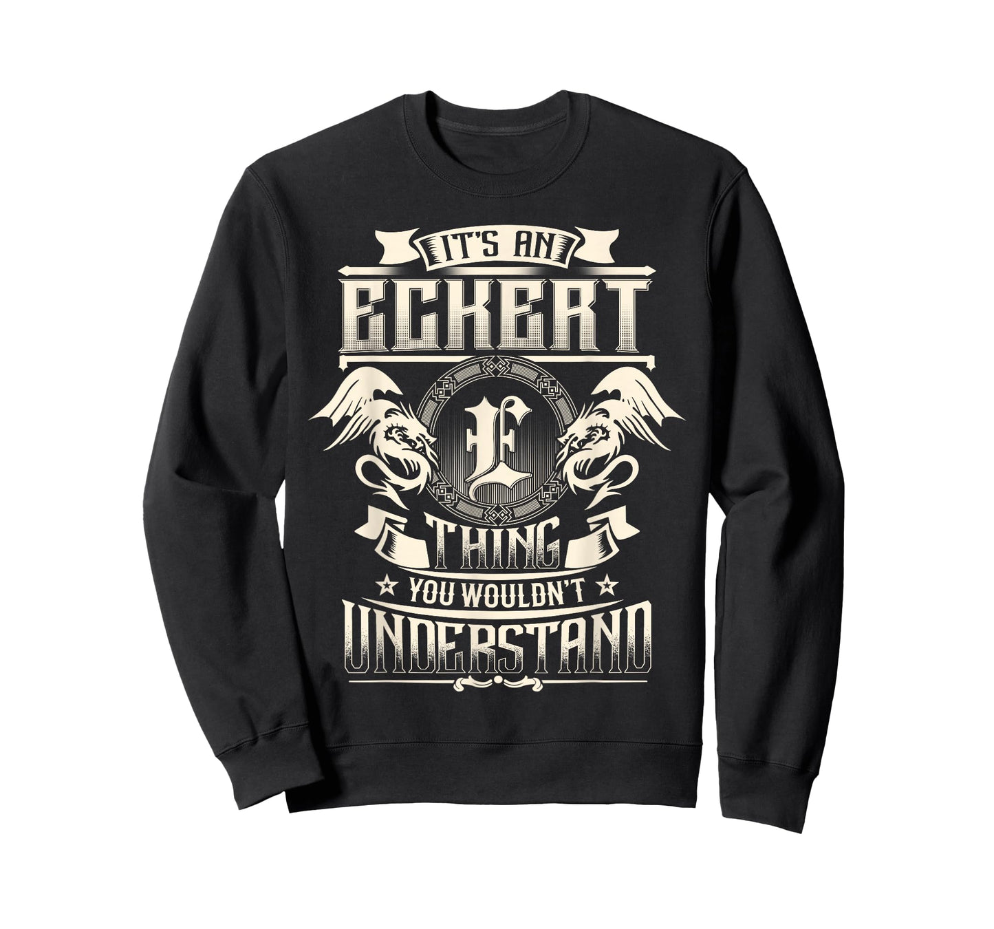 It's an Eckert Thing You Wouldn't Understand Family Name T-Shirt