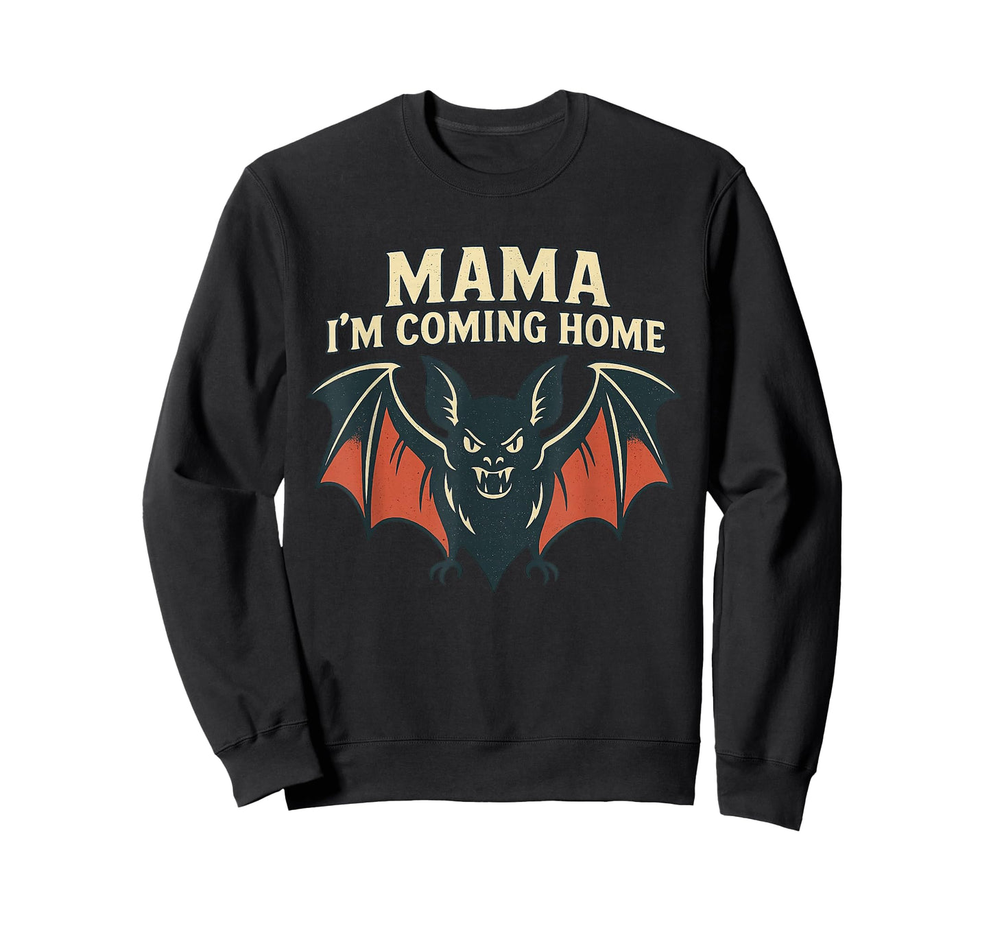 Mama I’m Coming Home Bat Funny Tee T-Shirt