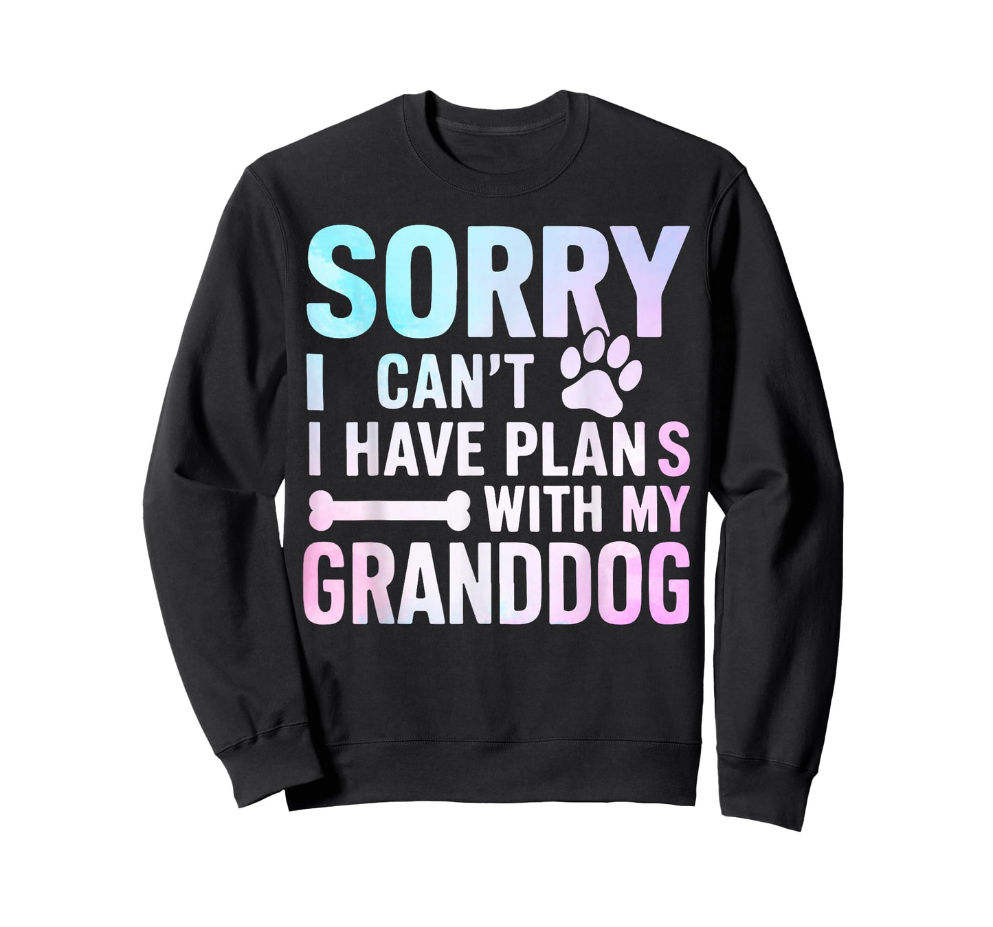 Sorry I Can’t I Have Plans with My Granddog Dog Grandma T-Shirt