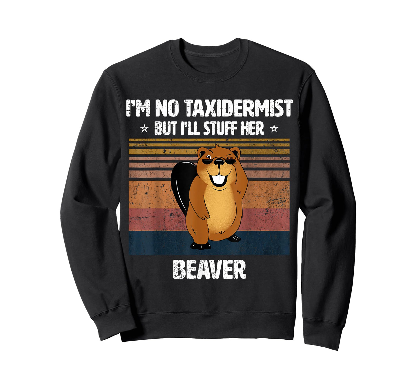 I'm No Taxidermist But I'll Stuff Her Beaver Vintage T-Shirt