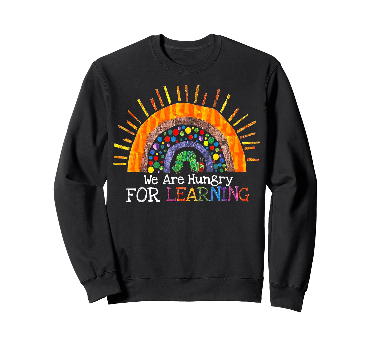 We Are Hungry For Learning T-Shirt