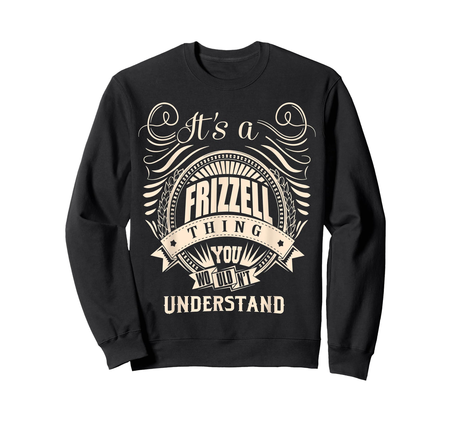 It's a FRIZZELL thing you wouldn't understand Gifts T-Shirt
