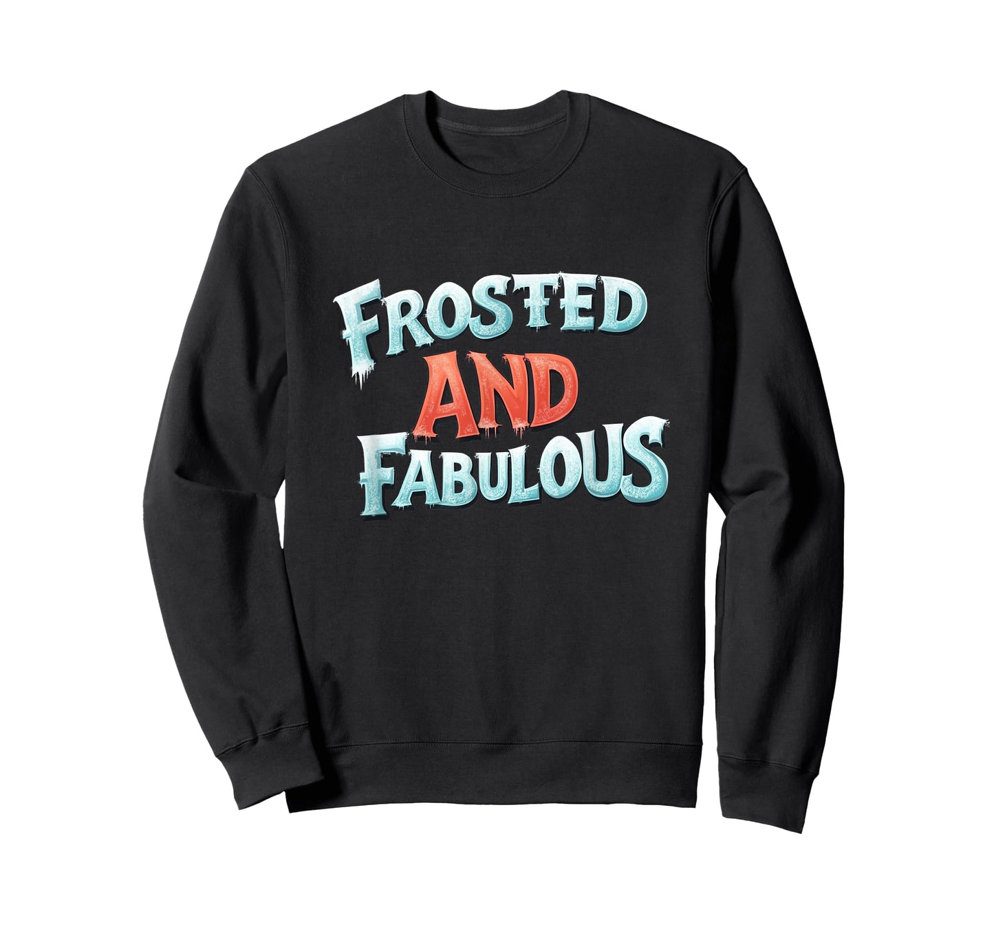 Amazing Frosted and Fabulous Statement T-Shirt