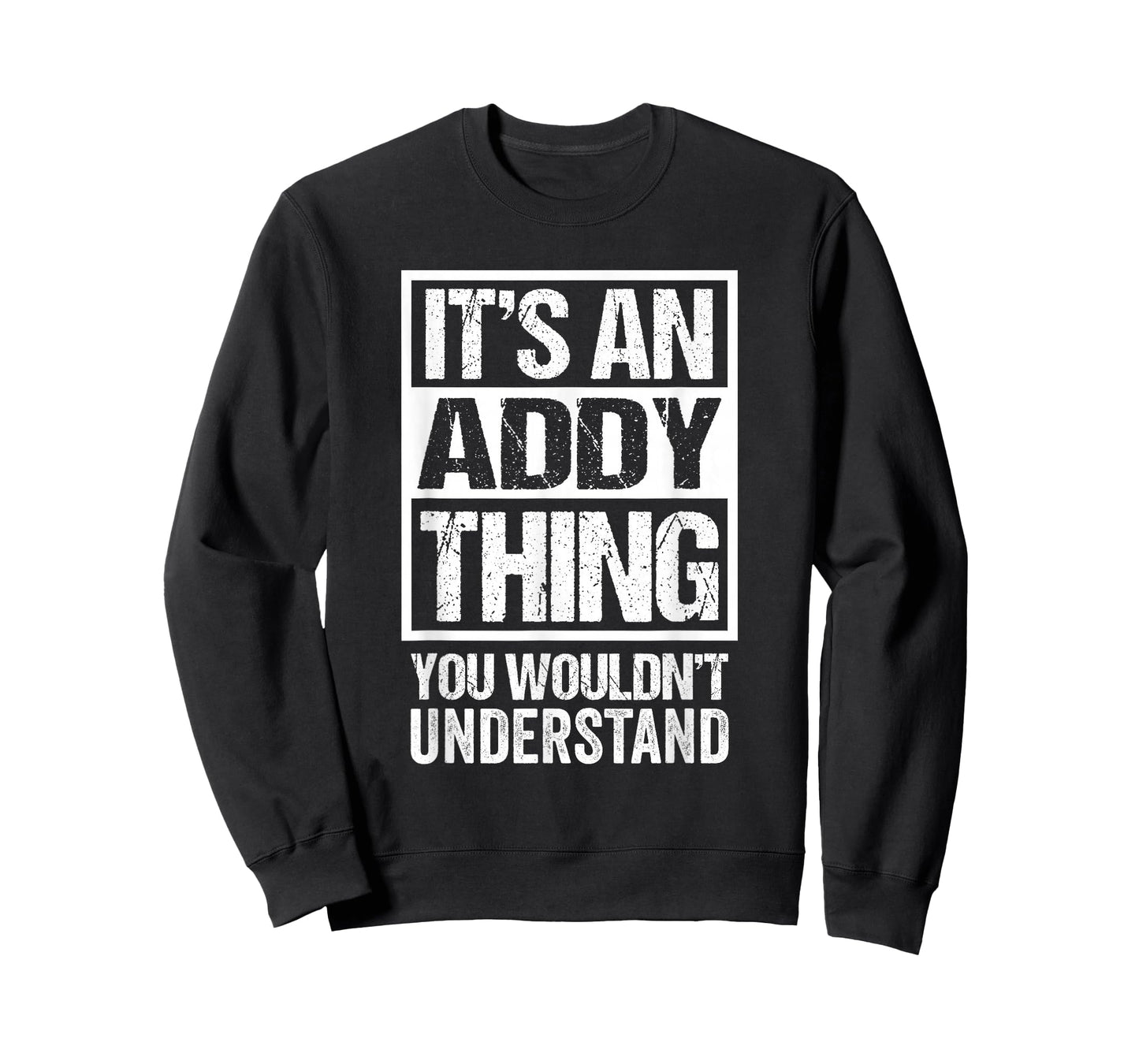 An Addy Thing You Wouldn't Understand - First Name Nickname T-Shirt