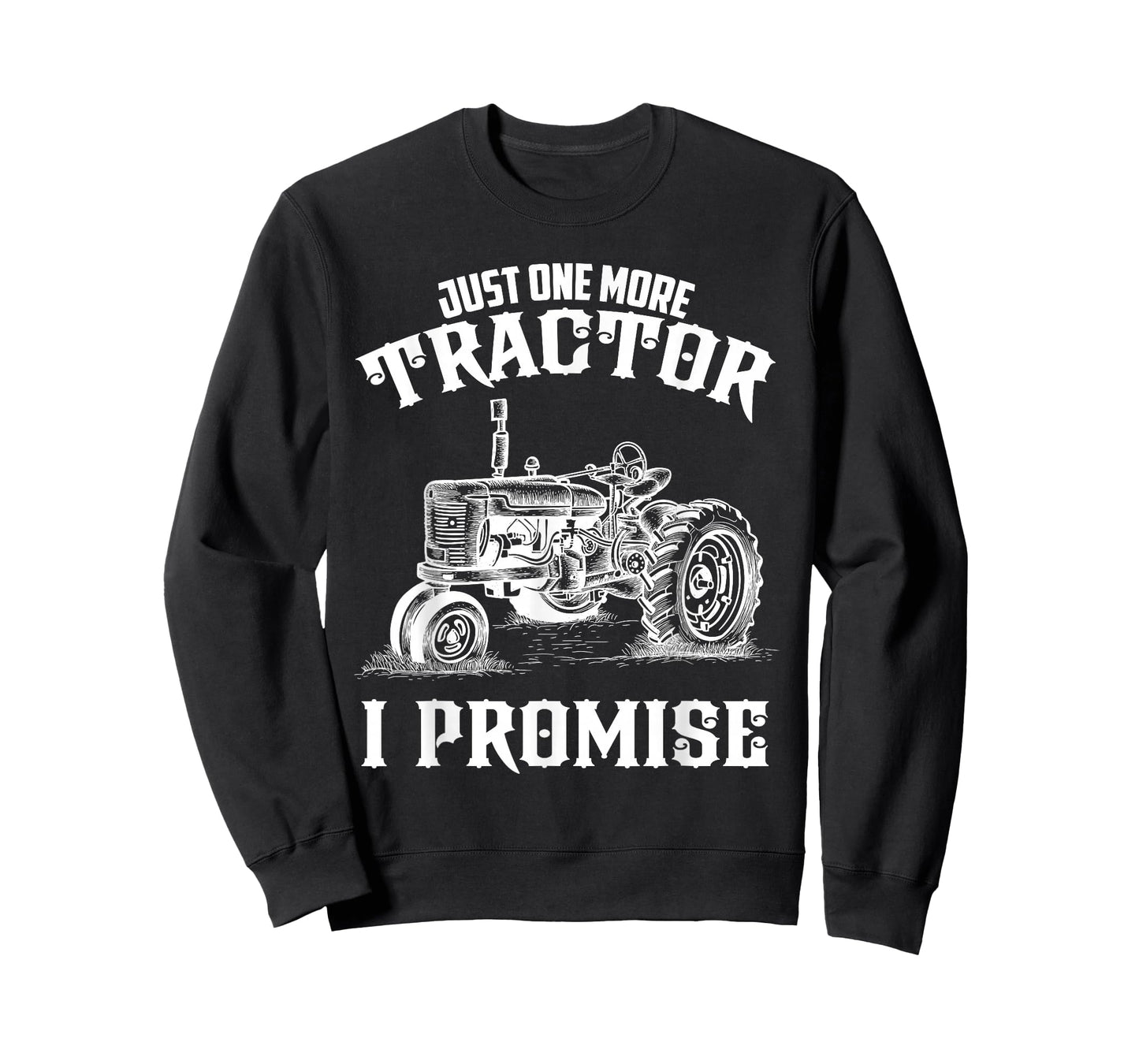 Just one more Tractor I Promise funny for Farmer T-Shirt