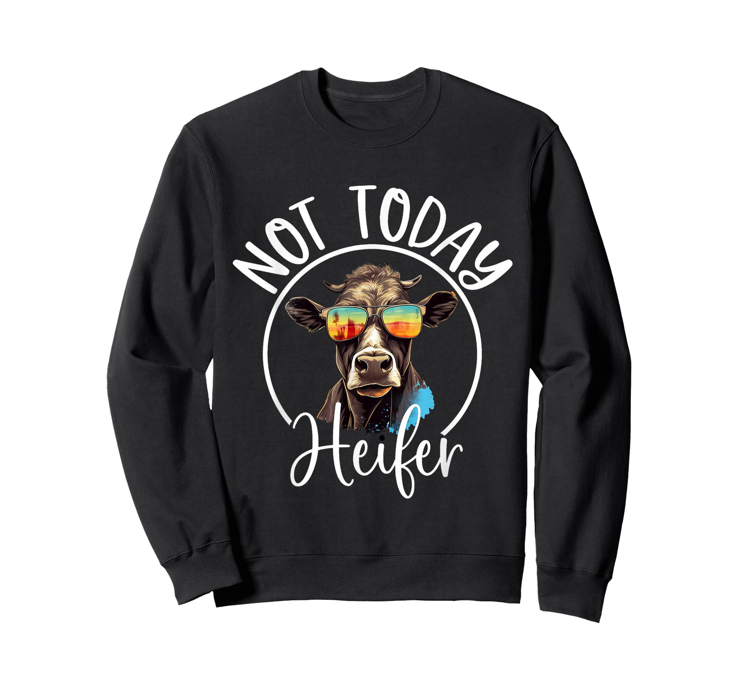 Not Today Heifer T-Shirt - Funny Country Life T-Shirt