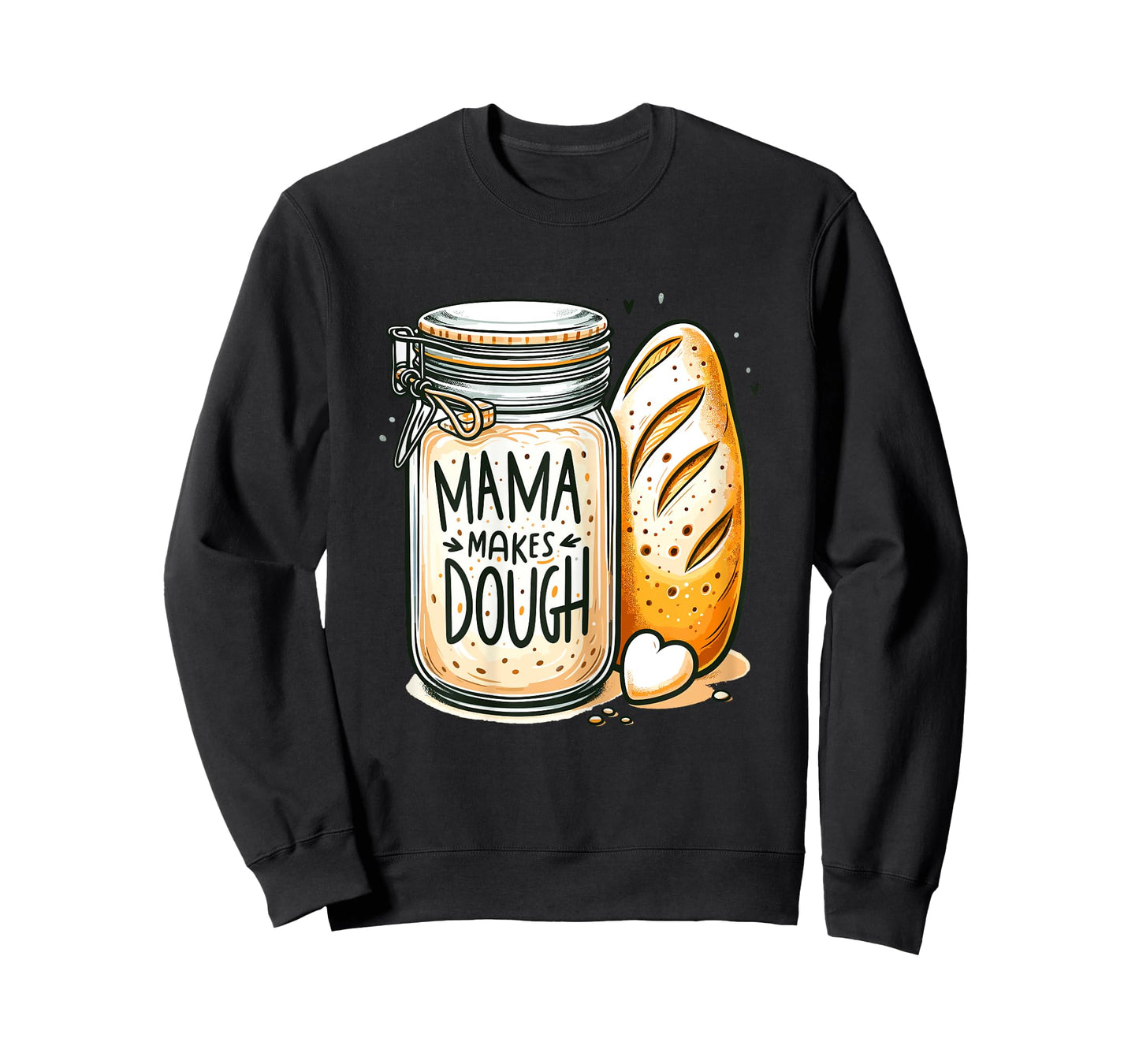 Mama makes the dough Sourdough Bread Mom Homemade T-Shirt