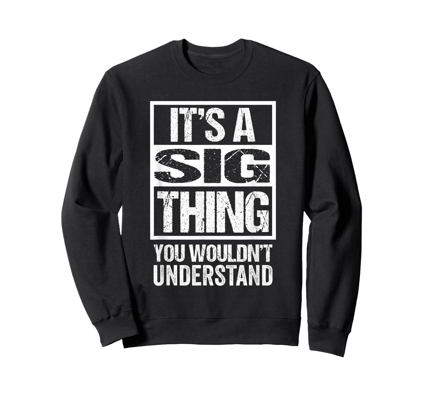 It's A Sig Thing You Wouldn't Understand First Name T-Shirt Small