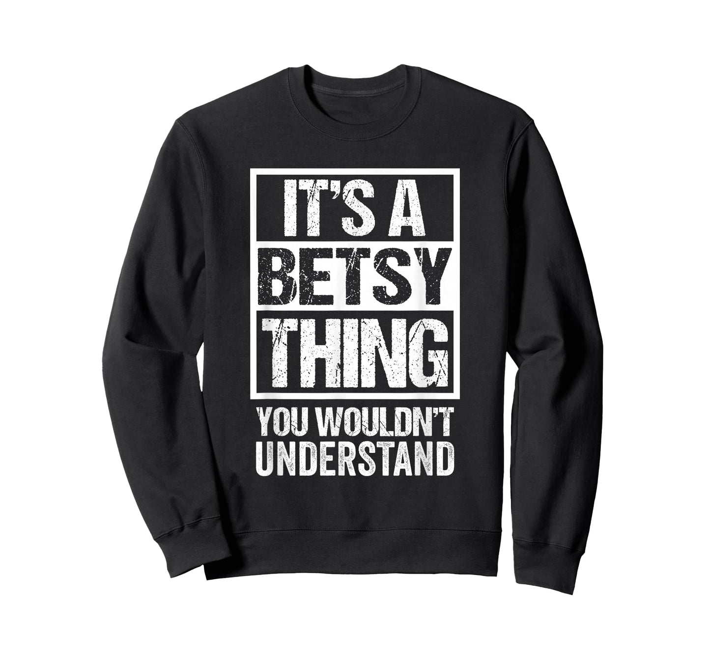 It's A Betsy Thing You Wouldn't Understand First Name T-Shirt