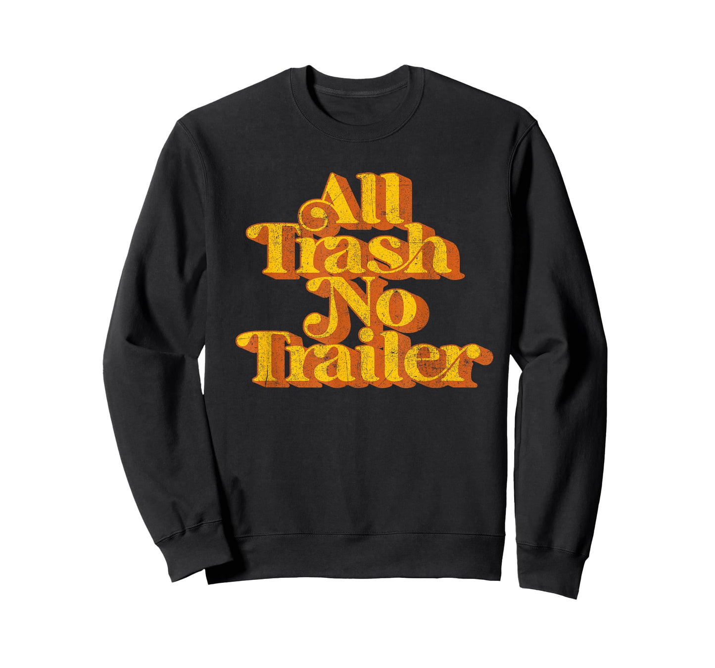 Vintage All Trash No Trailer Funny Country Pride Retro 70's T-Shirt