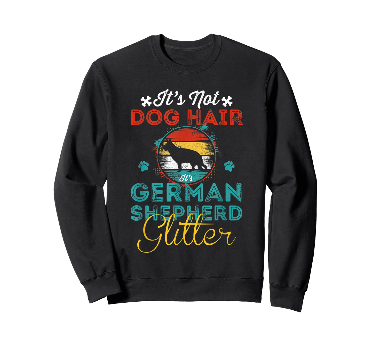 Not Dog Hair It's German Shepherd Glitter, Funny dog Owner T-Shirt