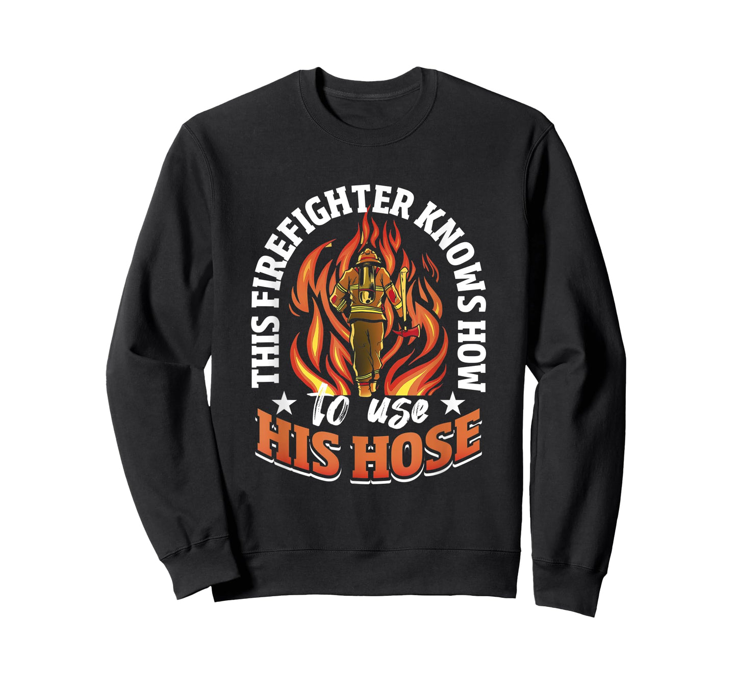 Mens This Firefighter Knows How To Use His Hose - Firefighting T-Shirt