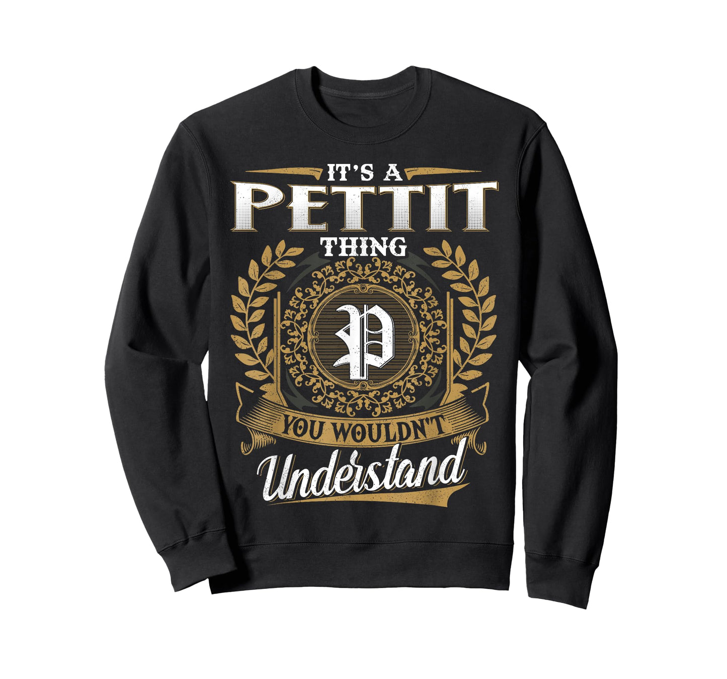 It's A PETTIT Thing You Wouldn't Understand Name Classic T-Shirt