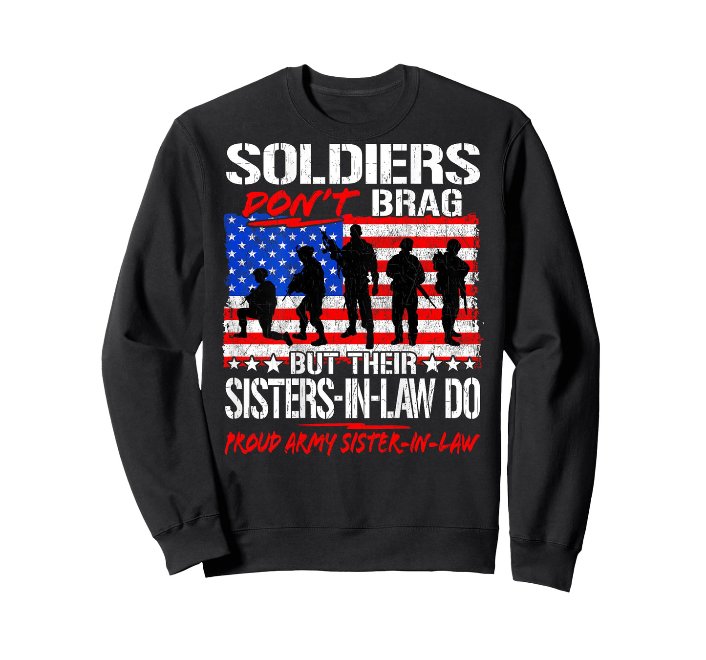 Soldiers Don't Brag Proud Army Sister-In-Laws Sibling Gift T-Shirt