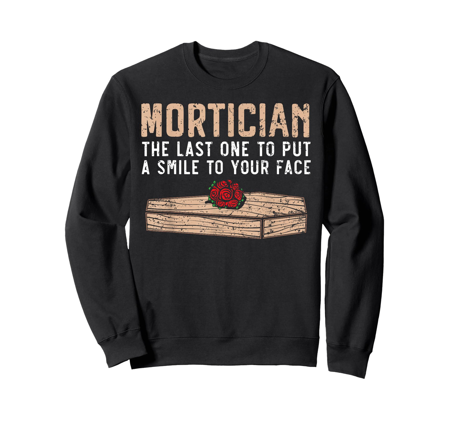 Mortician The Last One to Put A Smile to Your Face Embalming T-Shirt