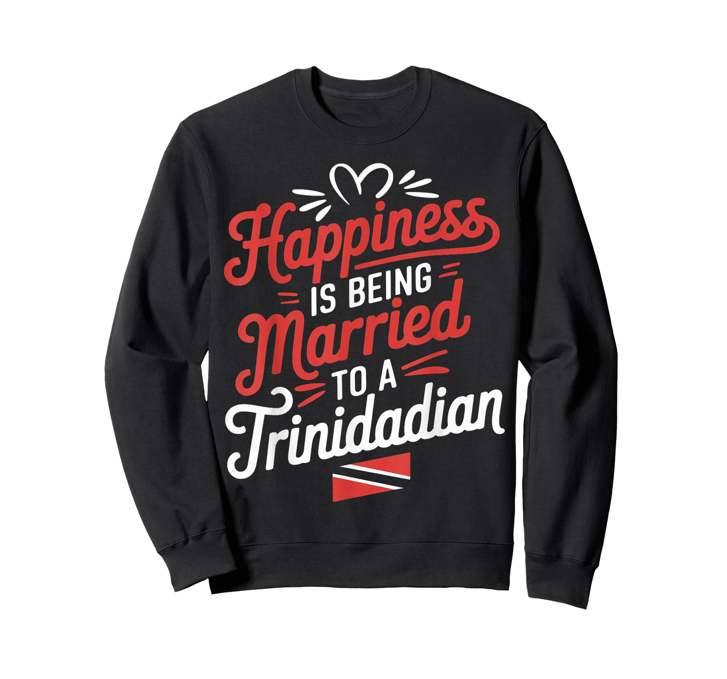 Trinidad And Tobago Flag Happiness Being Married Trinidadian T-Shirt