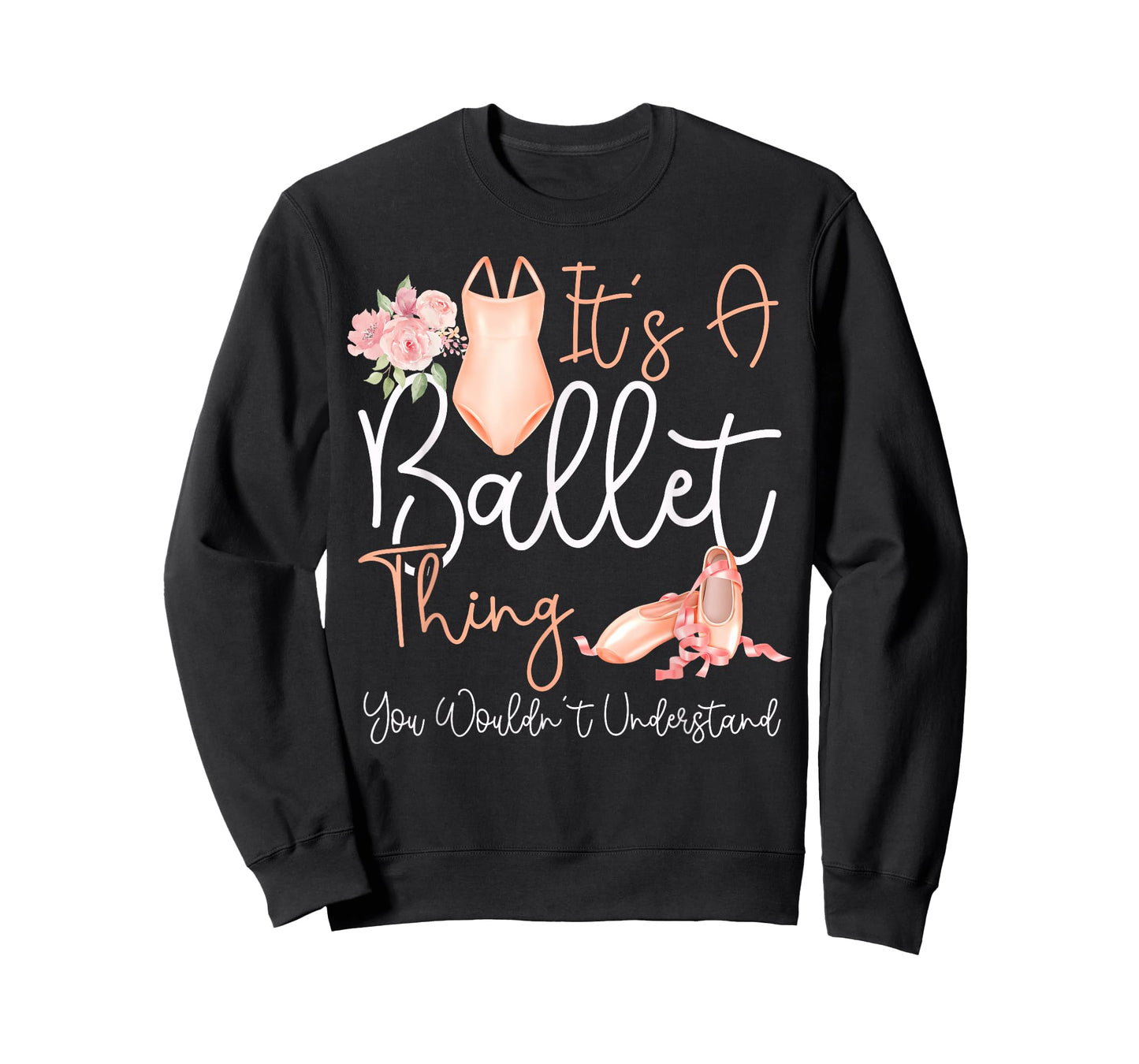 Ballet Dancer Dance Girl Ballerina It's A Ballet Thing You T-Shirt