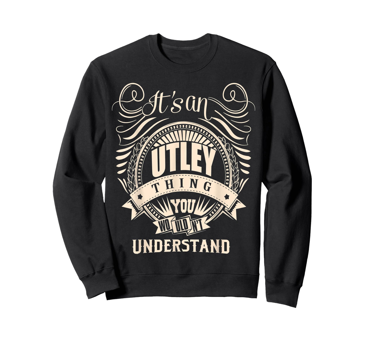 It is an UTLEY Thing You Wouldn't Understand Gifts T-Shirt