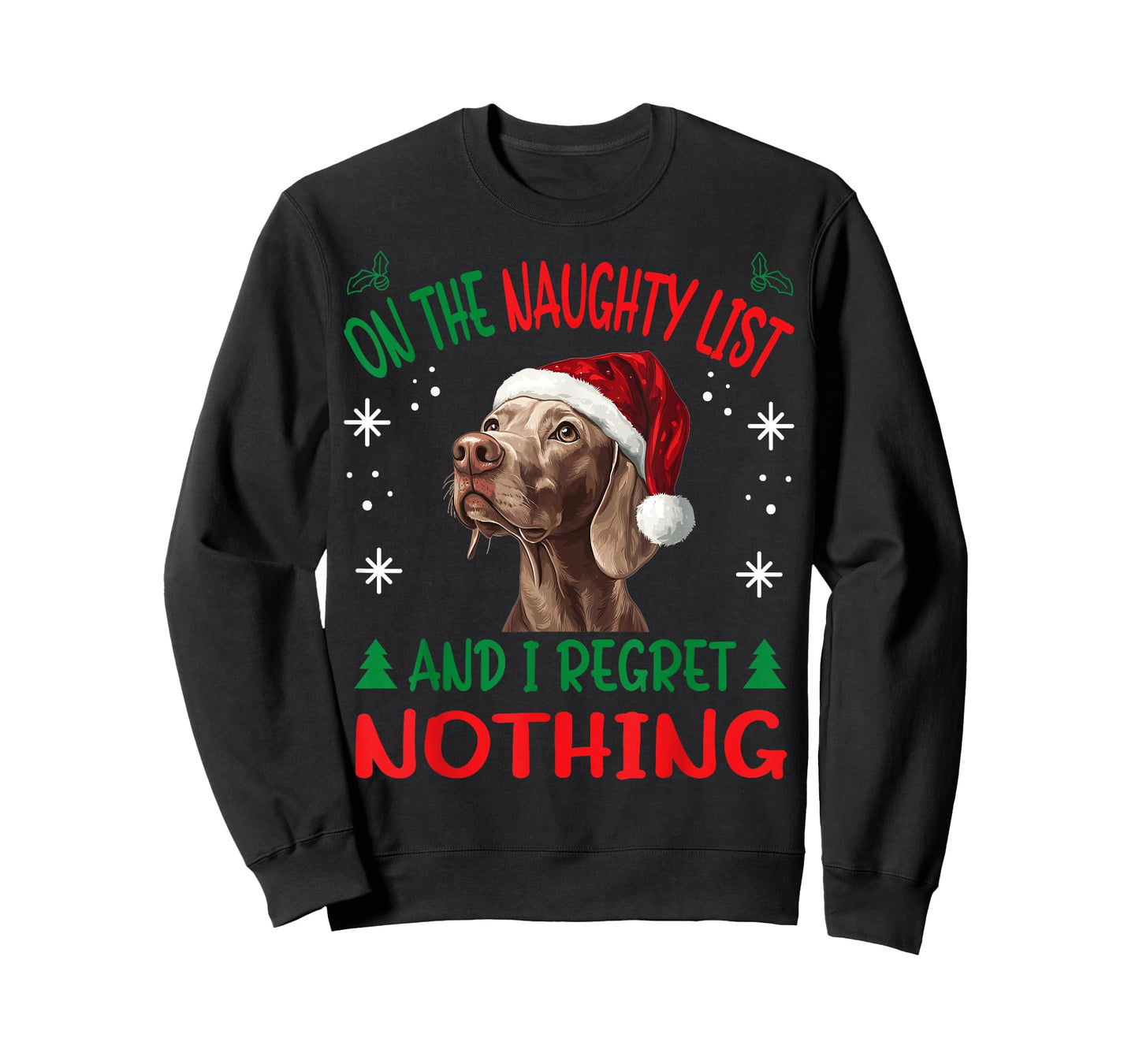 Cute Weimaraner dog Dog Christmas On The Naughty List and I T-Shirt