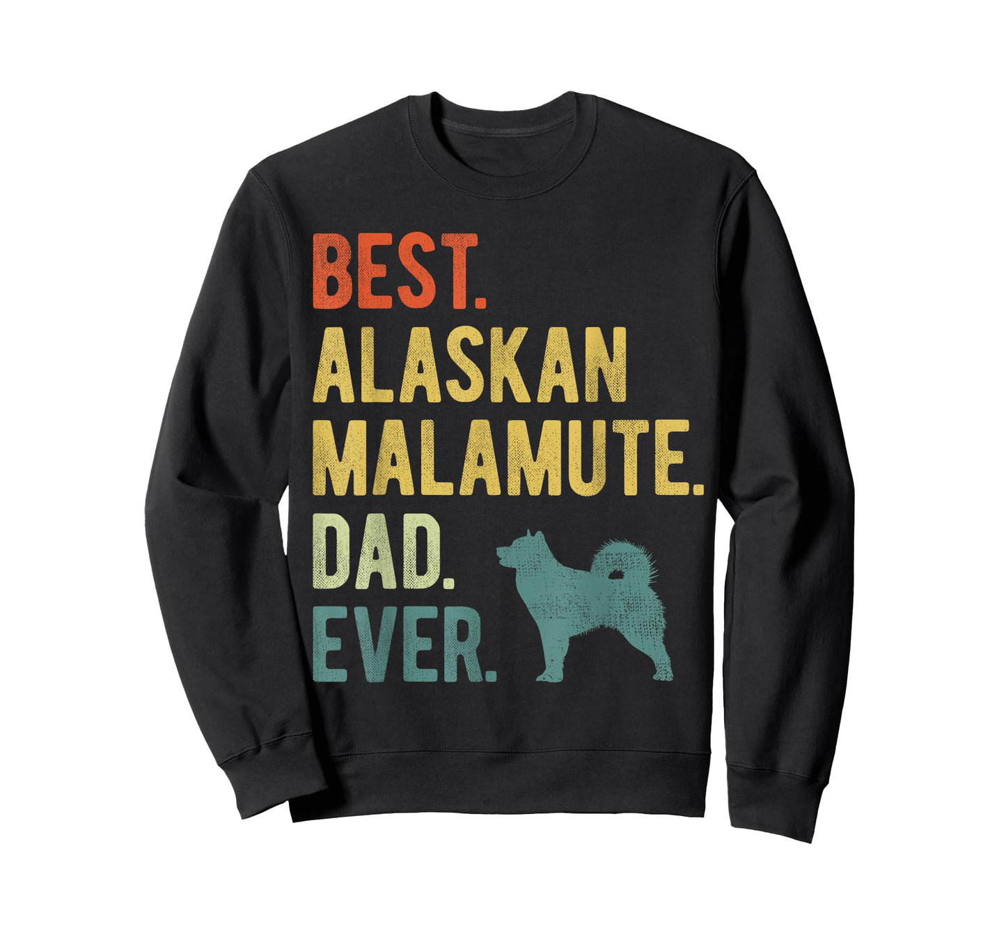 Best Alaskan Malamute Dad Ever Dog Daddy Father's Day Men Women T-Shirt