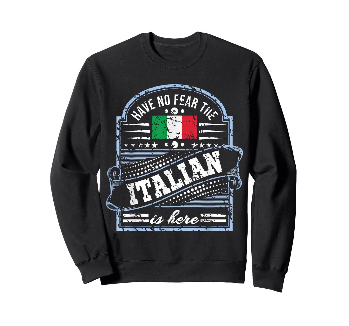 Italy T Shirt - Have No Fear The Italian Is Here T-Shirt