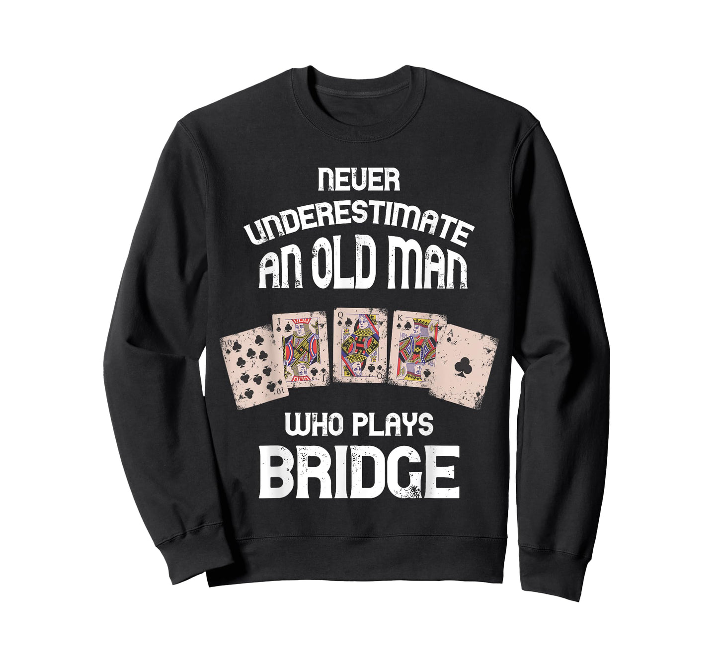 Bridge Player Bridge Card Game Never Underestimate Old Man T-Shirt