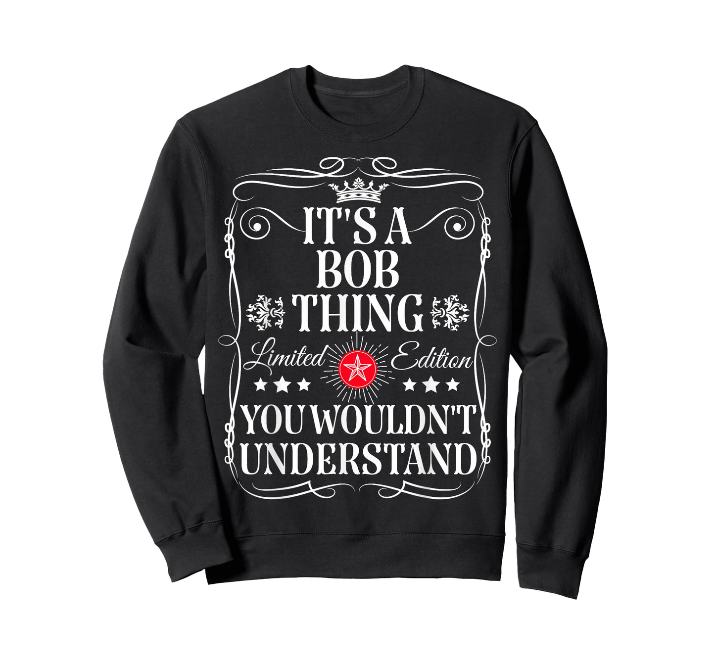 BOB It's A Bob Thing You Wouldn't Understand Funny Bob Name T-Shirt