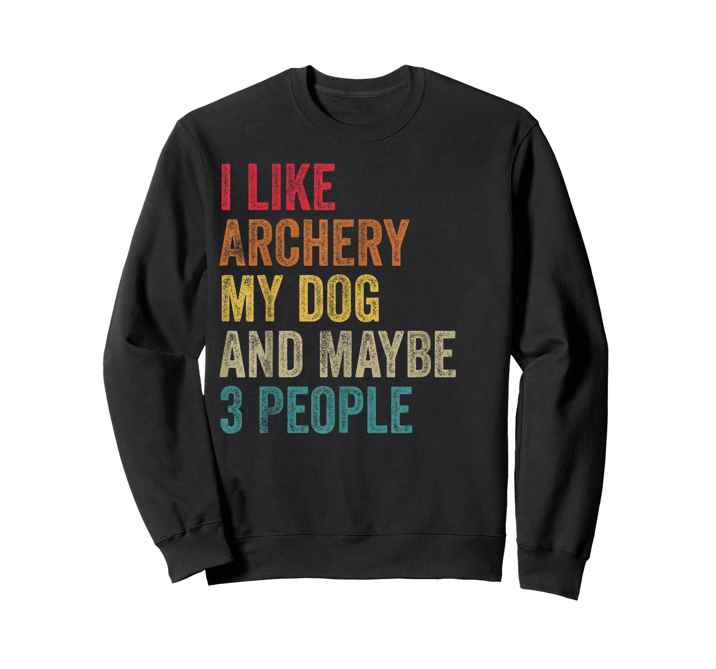 I like Archery My Dog & maybe 3 people Men Women vintage T-Shirt