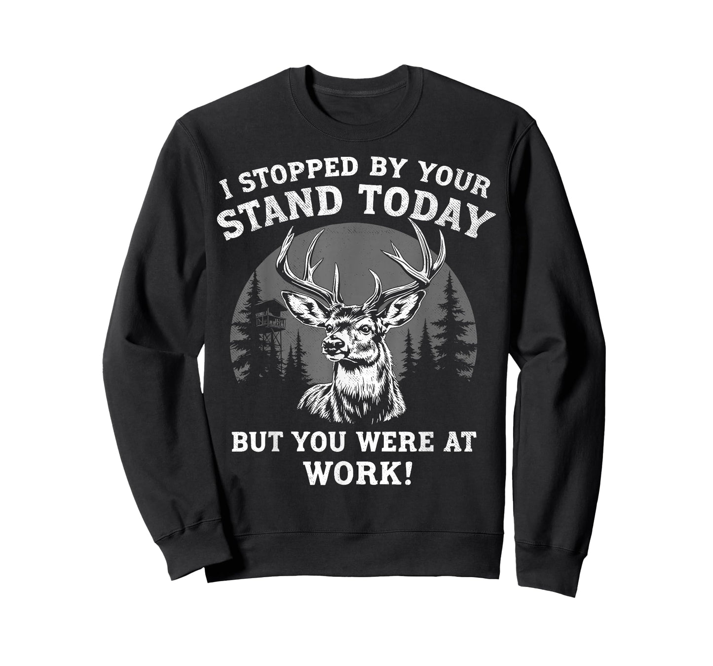 I Stopped By Your Stand Today Buck Deer Hunter Joke Hunting T-Shirt