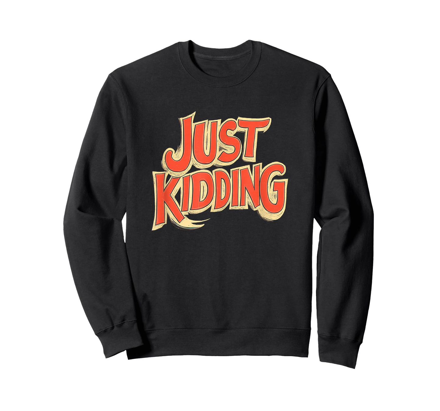 Vibrant Just Kidding Look for Adults and Kids T-Shirt