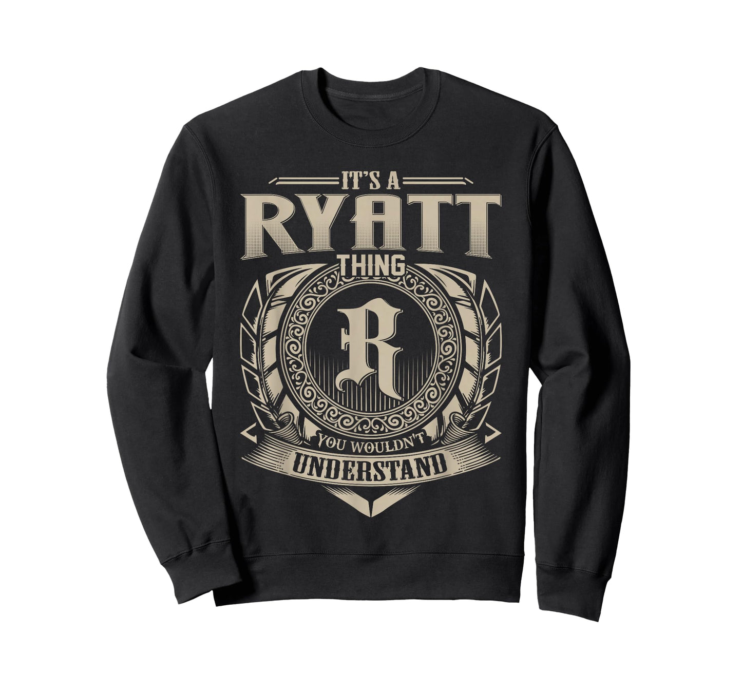 It's A Ryatt Thing You Wouldn't Understand Funny Name T-Shirt